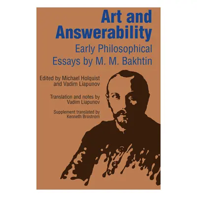 "Art and Answerability: Early Philosophical Essays" - "" ("Bakhtin M. M.")