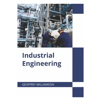 "Industrial Engineering" - "" ("Williamson Geoffrey")