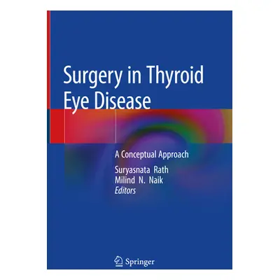 "Surgery in Thyroid Eye Disease: A Conceptual Approach" - "" ("Rath Suryasnata")