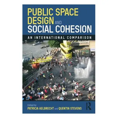 "Public Space Design and Social Cohesion: An International Comparison" - "" ("Aelbrecht Patricia