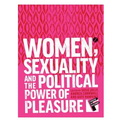 "Women, Sexuality and the Political Power of Pleasure" - "" ("Jolly Susie")