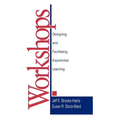 "Workshops: Designing and Facilitating Experiential Learning" - "" ("Brooks-Harris Jeff E.")