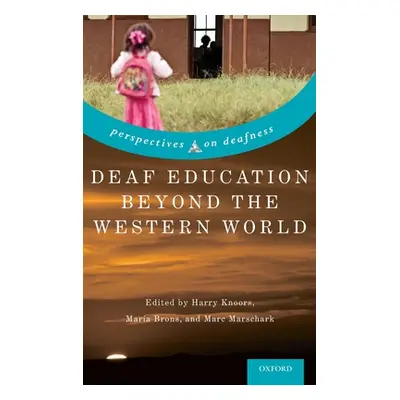 "Deaf Education Beyond the Western World: Context, Challenges, and Prospects" - "" ("Knoors Harr