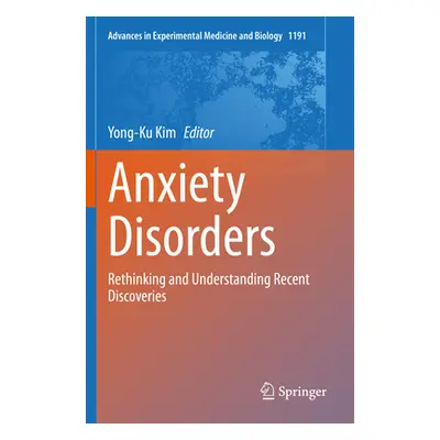 "Anxiety Disorders: Rethinking and Understanding Recent Discoveries" - "" ("Kim Yong-Ku")