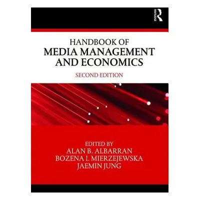 "Handbook of Media Management and Economics" - "" ("Albarran Alan")