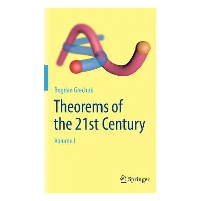 "Theorems of the 21st Century: Volume I" - "" ("Grechuk Bogdan")