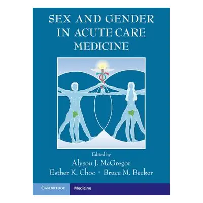 "Sex and Gender in Acute Care Medicine" - "" ("McGregor Alyson J.")