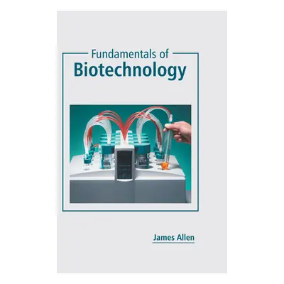 "Fundamentals of Biotechnology" - "" ("Allen James")