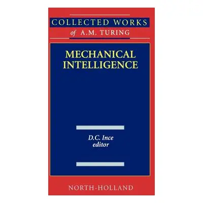 "Mechanical Intelligence: Volume 1" - "" ("Ince D. C.")