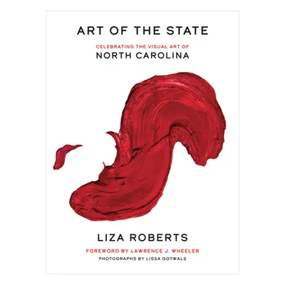 "Art of the State: Celebrating the Visual Art of North Carolina" - "" ("Roberts Liza")