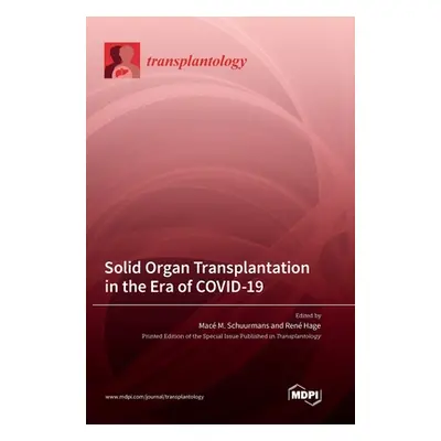 "Solid Organ Transplantation in the Era of COVID-19" - "" ("Schuurmans Mac M.")