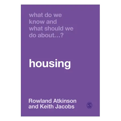 "What Do We Know and What Should We Do about Housing?" - "" ("Atkinson Rowland")