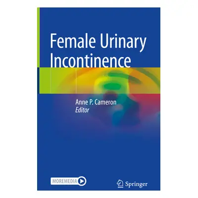 "Female Urinary Incontinence" - "" ("Cameron Anne P.")