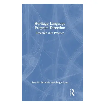 "Heritage Language Program Direction: Research Into Practice" - "" ("Beaudrie Sara M.")