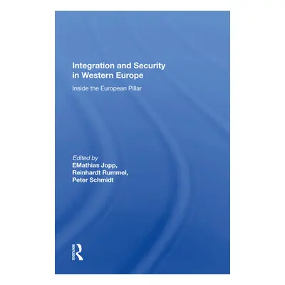 "Integration and Security in Western Europe: Inside the European Pillar" - "" ("Jopp Mathias")