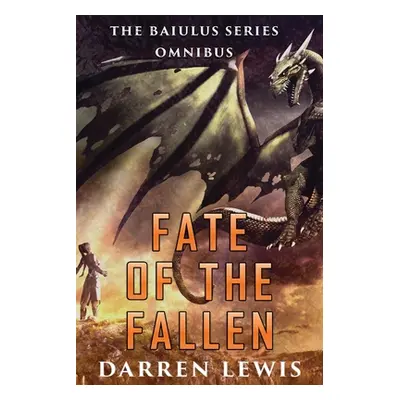 "Fate of the Fallen: The Baiulus Series Omnibus" - "" ("Lewis Darren")