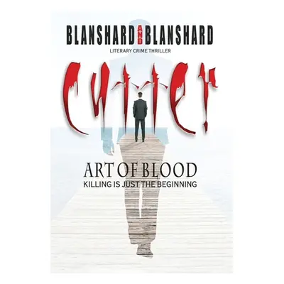 "Cutter: Art Of Blood. Literary Crime Thriller: Killing Is Just The Beginning" - "" ("Blanshard 