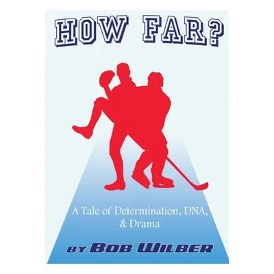 "How Far? A Tale of Determination, DNA, and Drama" - "" ("Wilber Bob")