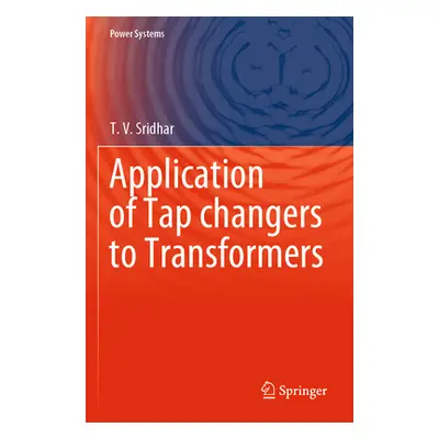 "Application of Tap Changers to Transformers" - "" ("Sridhar T. V.")