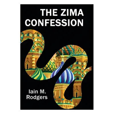 "The Zima Confession" - "" ("Rodgers Iain M.")