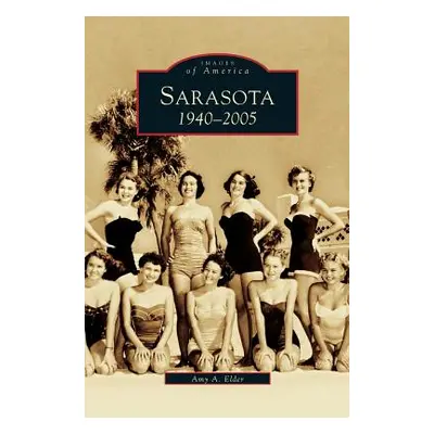 "Sarasota: 1940-2005" - "" ("Elder Amy A.")