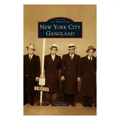 "New York City Gangland" - "" ("Nash Arthur")