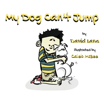 "My Dog Can't Jump" - "" ("Lane W. David")