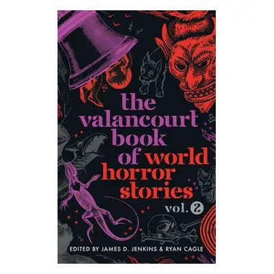 "The Valancourt Book of World Horror Stories, volume 2" - "" ("Jenkins James D.")