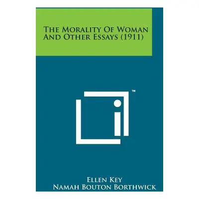 "The Morality of Woman and Other Essays (1911)" - "" ("Key Ellen")