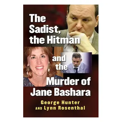 "The Sadist, the Hitman and the Murder of Jane Bashara" - "" ("Hunter George")