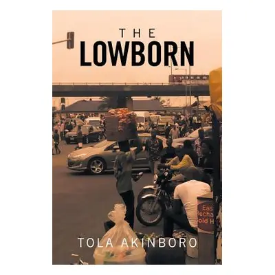 "The Lowborn" - "" ("Akinboro Tola")