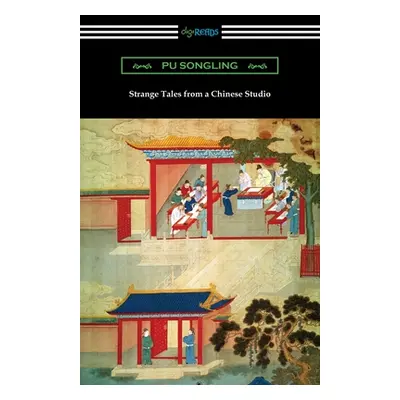 "Strange Tales from a Chinese Studio" - "" ("Pu Songling")