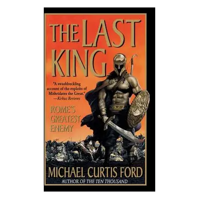 "The Last King: Rome's Greatest Enemy" - "" ("Ford Michael Curtis")