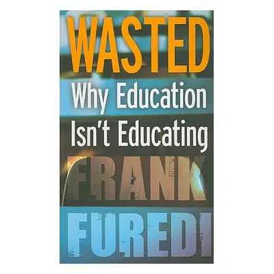 "Wasted" - "" ("Furedi Frank")