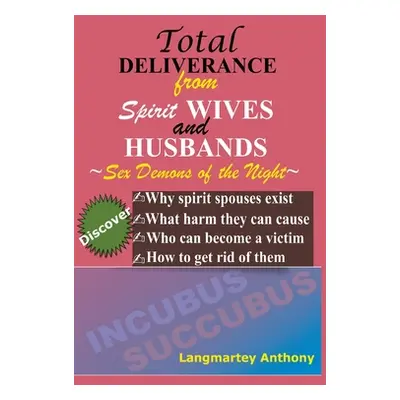 "Total Deliverance from Spirit Wives and Husbands: Sex Demons of the Night" - "" ("Langmartey An