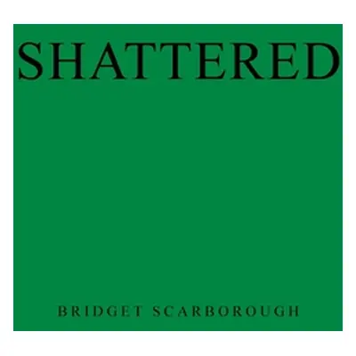 "Shattered" - "" ("Scarborough Bridget")