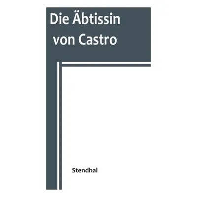 "Die btissin von Castro" - "" ("Stendhal")