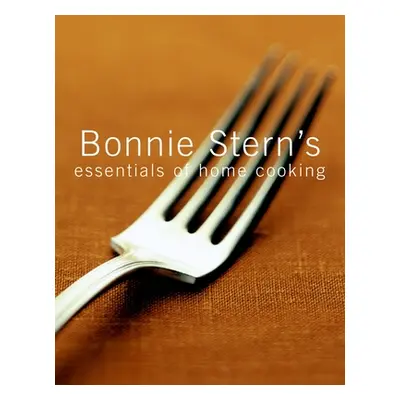 Bonnie Stern's Essentials of Home Cooking (Stern Bonnie)