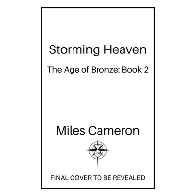 "Storming Heaven: The Age of Bronze: Book 2 Volume 2" - "" ("Cameron Miles")