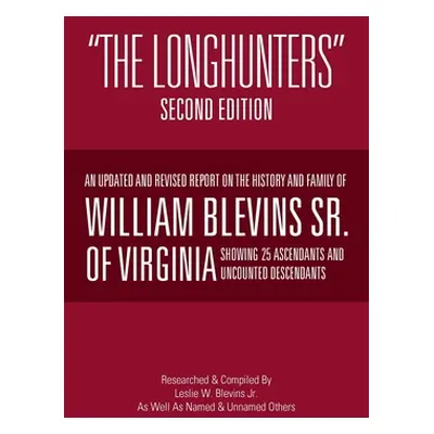 "The Longhunters": Second Edition"" - "" ("Blevins Les")