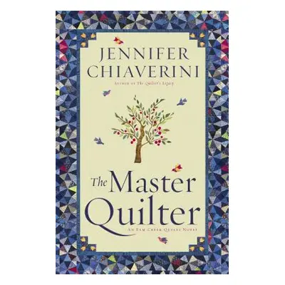 "The Master Quilter" - "" ("Chiaverini Jennifer")