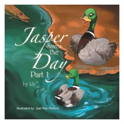 "Jasper Saves the Day - Part 1" - "" ("Lily")