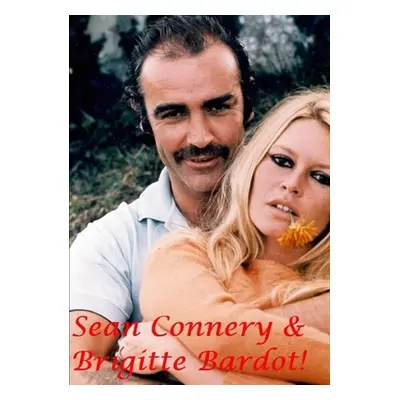 "Sean Connery & Brigitte Bardot!" - "" ("Lime Harry")