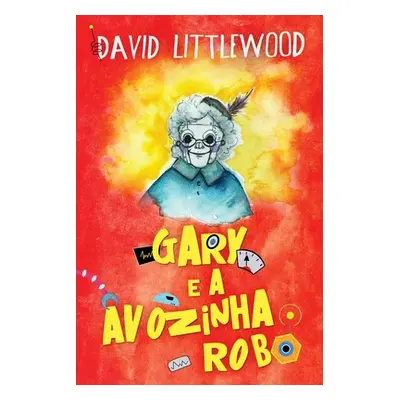 "Gary e a avozinha-rob" - "" ("Littlewood David")