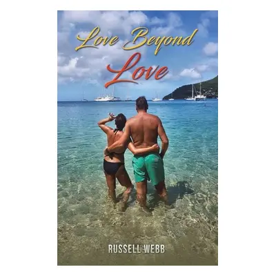 "Love Beyond Love" - "" ("Webb Russell")