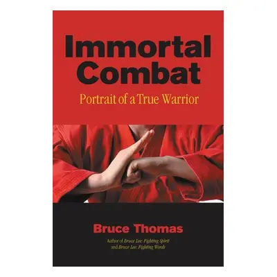 "Immortal Combat: Portrait of a True Warrior" - "" ("Thomas Bruce")