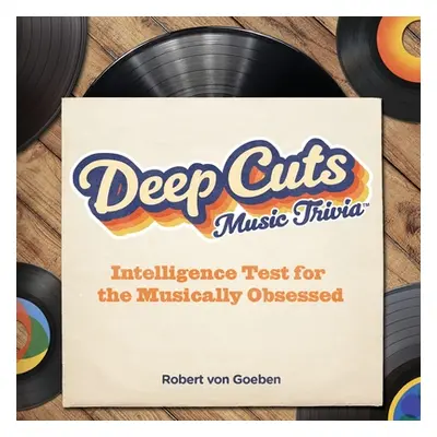 "Deep Cuts Book of Music Trivia" - "" ("Von Goeben Robert")