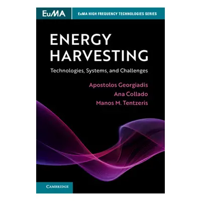 "Energy Harvesting: Technologies, Systems, and Challenges" - "" ("Georgiadis Apostolos")