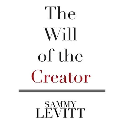 "The Will of the Creator" - "" ("Levitt Sammy")