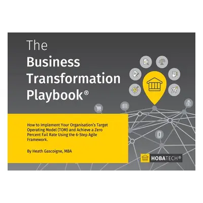 "The Business Transformation Playbook: How to Implement your Organization's Target Operating Mod